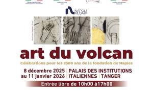 Exposition Art du Volcan à Tanger pour la célébration des 2500 ans de la fondation de Naples, mettant en avant l’art napolitain contemporain.