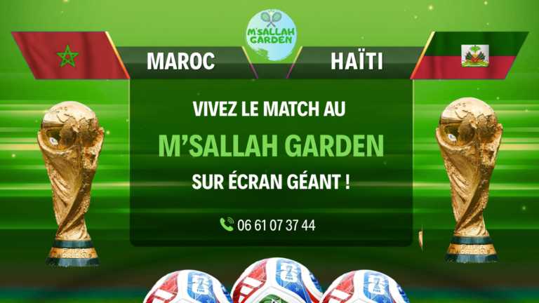 Maroc vs Haïti : Sortez les drapeaux, et enfilez vos maillots, le M’Sallah Garden Club et Le Relais du Minzah s’enflamment ! Affiche officielle de la retransmission du match du Maroc en plein air à Tanger sur écran géant.
