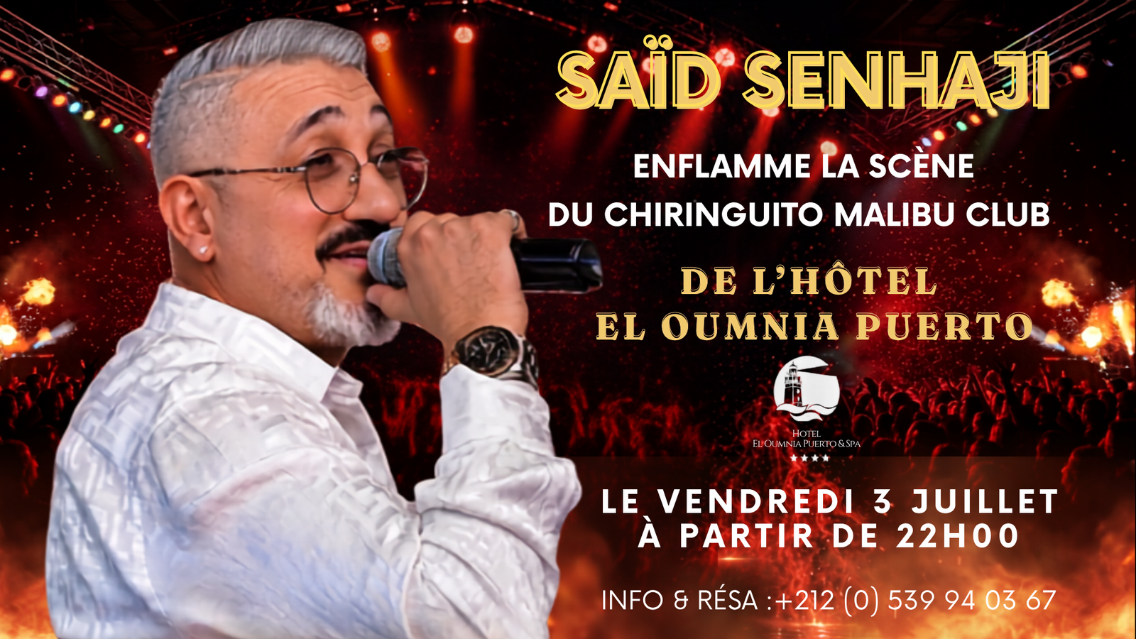 Affiche du chanteur Saïd Senhaji au Chiringuito Malibu Club de l'hôtel El Oumnia Puerto