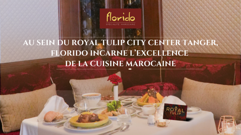 Florido au Royal Tulip City Center Tanger : L’excellence de la cuisine marocaine Visuel publicitaire du restaurant Florido au Royal Tulip Tanger mettant en scène l'excellence de la cuisine marocaine avec un tajine traditionnel sur une table dressée.